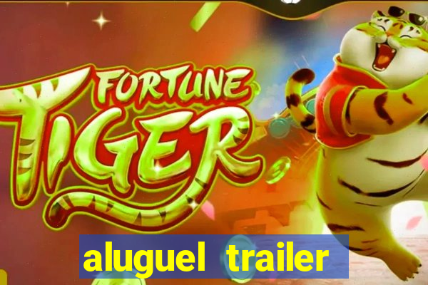 aluguel trailer porto alegre